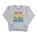 Just Filthy Sweatshirt