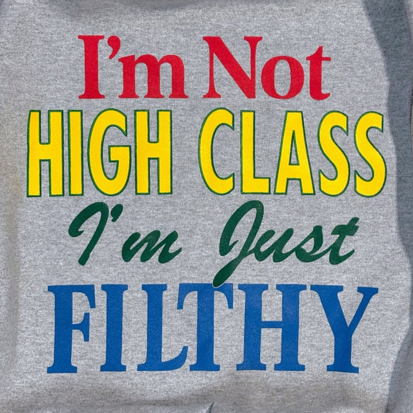 Just Filthy Sweatshirt
